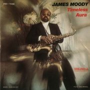 James Moody - Timeless Aura (1976)