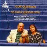 Igor Oistrakh, Natalia Zertsalova - Bach-Schumann: Chaconne, Wieniawski: Faust, Franck: Sonata (1998)