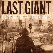 Last Giant - Live from the Hallowed Halls (2021) Hi Res