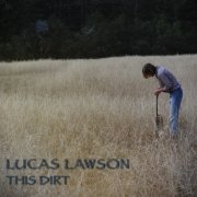 Lucas Lawson - This Dirt (2022)