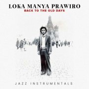 Loka Manya Prawiro - Back To The Old Days (2020)