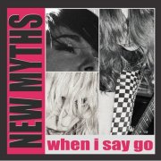 New Myths – When I Say Go (2026) Hi-Res
