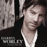 Darryl Worley - Sounds Like Life (2009)