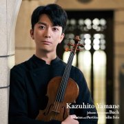 Kazuhito Yamane - J.S.Bach: Sonatas and Partitas for Violin Solo Complete (2024) [Hi-Res]