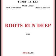 Yusef Lateef - Roots Run Deep (2012)