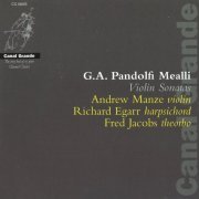 Andrew Manze, Richard Egarr, Fred Jacobs - Pandolfi Mealli: Violin Sonatas (2006) CD-Rip