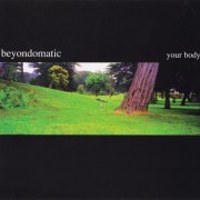 Beyond-O-Matic - Your Body (1998)