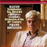 Orchestra of the 18th Century, Frans Brüggen - Haydn: Symphonies Nos. 100 & 104 (1992)