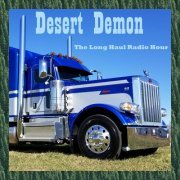 Desert Demon - The Long Haul Radio Hour (2022)