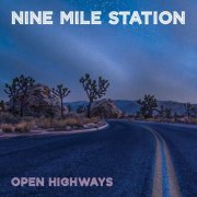 Nine Mile Station - Open Highways (2022)