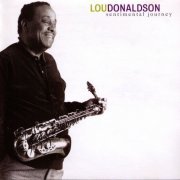 Lou Donaldson - Sentimental  Journey (1995)