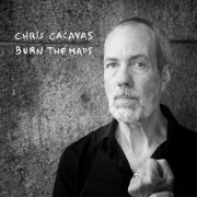 Chris Cacavas - Burn The Maps (2020)