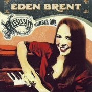 Eden Brent - Mississippi Number One (2008)