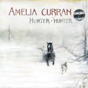 Amelia Curran - Hunter, Hunter (Silver Series - Remastered 2025) (2025) Hi Res