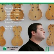 Ilian Garnetz, Alina Bercu - Schubert: Sonate Duo, D 574 - Ysaÿe: Sonate No. 3, Op. 27 - Brahms: Sonate No. 3, Op. 108 (2010)