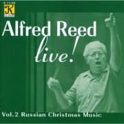 Alfred Reed - Alfred Reed Live!: Vol. 2 Russian Christmas Music (2000)