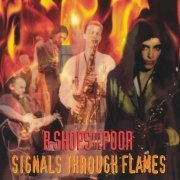 B-Shops For The Poor - Signals Through Flames (1997)