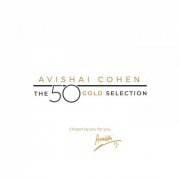 Avishai Cohen - The 50 Gold Selection (2020)