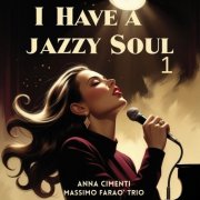 Anna Cimenti, Massimo Farao Trio - I have a Jazzy Soul 1 (2025)