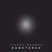 Filthy Rhodes - Substance (2020)