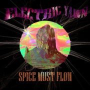 Electric Yawn - Spice Must Flow (2021) [Hi-Res]