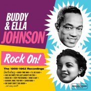 Buddy & Ella Johnson - Rock On!: The 1956-1962 Recordings (The Remastered Edition) (2016)