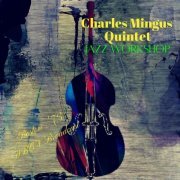 Charles Mingus - Jazz Workshop (Live Boston '73) (2022)