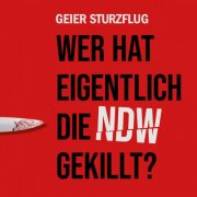 Geier Sturzflug - Wer hat eigentlich die NDW gekillt? (2025)