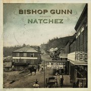 Bishop Gunn - Natchez (2018)