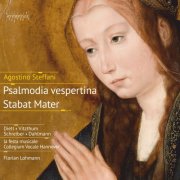 Kerstin Dietl, Franz Vitzthum, Daniel Schreiber, Thilo Dahlmann, la festa musicale, Collegium Vocale Hannover, Florian Lohmann - Agostino Steffani: Psalmodia vespertina, Stabat Mater (2024) [Hi-Res]