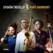 Efraim Trujillo - 3 PART HARMONY (2026) [Hi-Res]