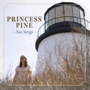 Princess Pine - Sea Songs (2023)