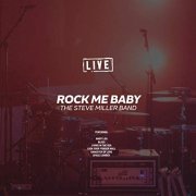 The Steve Miller Band - Rock Me Baby (Live) (2019)