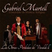 Gabriel Martell - Obras perdidas de Vivaldi II (2021)