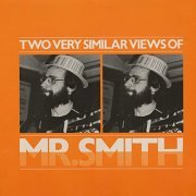 Mr Smith - Two Very Similar Views Of Mr Smith (1979/2021) Hi Res