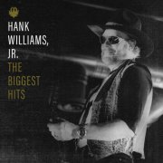 Hank Williams, Jr. - The Biggest Hits Of Hank Williams, Jr. (2026)