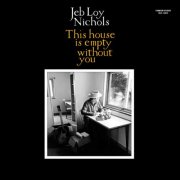 Jeb Loy Nichols & Cold Diamond & Mink - This House Is Empty Without You (2025) [Hi-Res]