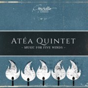 Atéa Quintet - Music for Five Winds (2017)