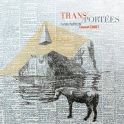 Farida Parveen, Laurent Cuniot, Hadhoum Tunc, Gazi Abdul Hakim - Trans-Portées (2023)