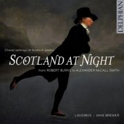 Laudibus, Mike Brewer - Scotland at Night: Choral settings of Scottish poetry from Robert Burns to Alexander McCall Smith
