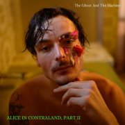 The Ghost And The Machine - Alice in Contraland, Pt. 2 (2021) [Hi-Res]