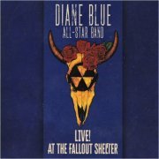 Diane Blue All-Star Band - Live! At The Fallout Shelter (2022) [CD Rip]