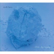 Chris Morrissey - North Hero (2013)