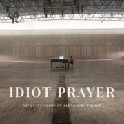 Nick Cave & The Bad Seeds - Idiot Prayer (Nick Cave Alone at Alexandra Palace) (2020) [Hi-Res]