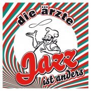 Die Ärzte - Jazz Ist Anders (2007)