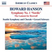 Seattle Symphony, Seattle Symphony Chorale, Gerard Schwarz - Hanson: Symphony No. 1, 'Nordic' - The Lament for Beowulf (2011)