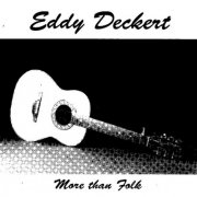 Eddy Deckert - More Than Folk (1993)
