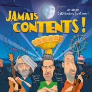 Ben Ricour, Jean-Pierre "Cheveu" Bottiau, François Guernier - Jamais contents! Un album carrément Souchon (2023)