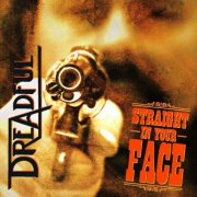 DreadFul - Straight In Your Face (2012)