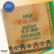 Orchestra of the 18th Century, Frans Brüggen - Rameau: Les Indes Galantes Suite (1994) CD-Rip